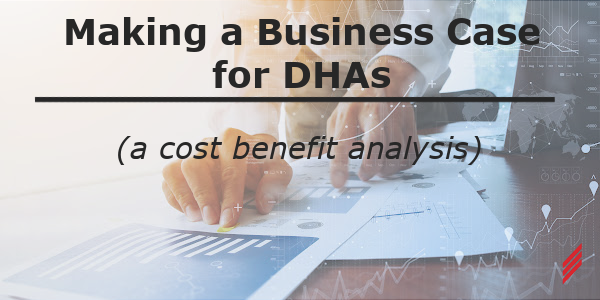 Making a Business Case for DHAs (A Cost Benefit Analysis)