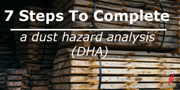 7 Steps to Complete a Dust Hazard Analysis (DHA)