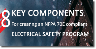 8 key components for creating an NFPA 70E compliant electrical safety ptogram