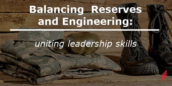 Balancing Reserves and Engineering: Uniting Leadership Skills