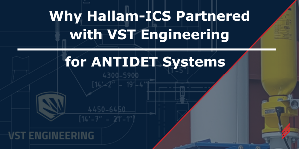 Why Hallam-ICS Partnered with VST Engineering for ANTIDET Systems