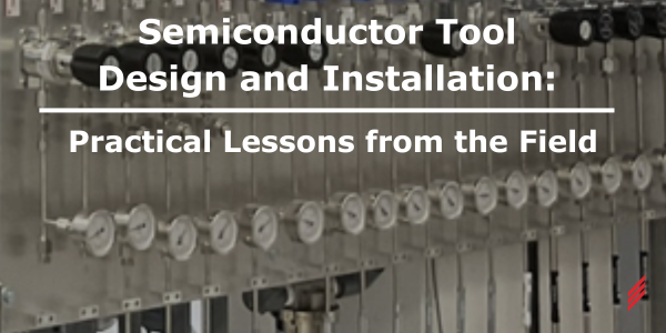 Semiconductor Tool Design and Installation