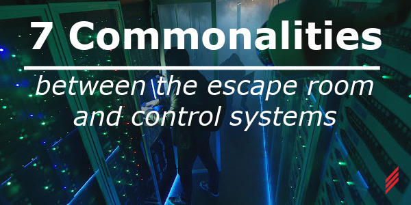7 commonalities between the escape room and control systems
