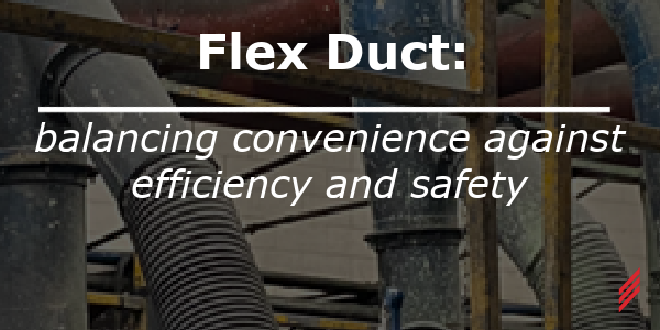 Flex Duct: Balancing Convenience Against Efficiency and Safety