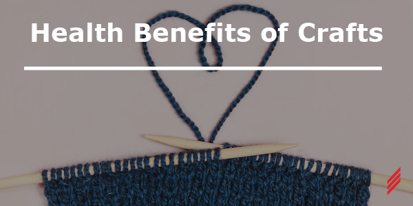 Health Benefits of Crafts