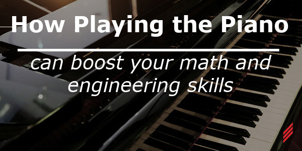 How Playing the Piano can Boost Your Math and Engineering Skills