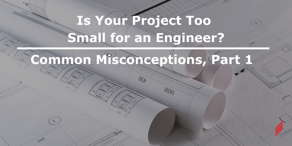 Is Your Project Too Small for an Engineer?