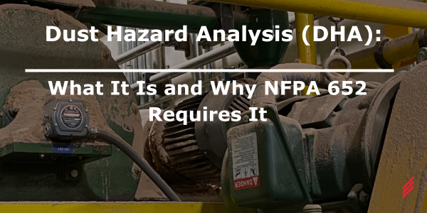 Dust Hazard Analysis What It Is and Why NFPA 652 Requires It