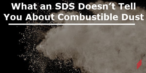 What an SDS Doesn’t Tell You About Combustible Dust