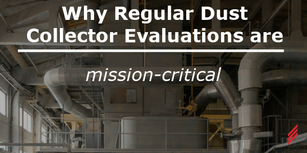Dust Collector Evaluations for Safety & Compliance