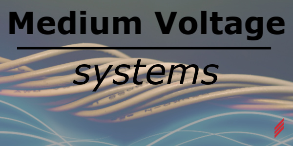 Medium Voltage Systems